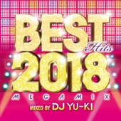 BEST HITS 2018 Megamix mixed by DJ YU-KI artwork