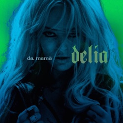 Delia - Da, Mamă