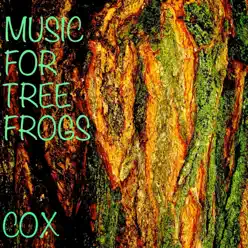 Music for Tree Frogs - Cox Music for Tree Frogs - Cox
