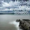 I Want to Be Somebody - Single album lyrics, reviews, download