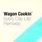 Every Day Life (John Beltran Dub) - Wagon Cookin' lyrics
