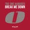 Break Me Down (Bellatrax Radio Edit) - The One Hundred lyrics