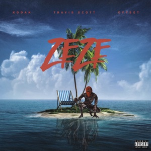ZEZE (feat. Travis Scott & Offset) - Single