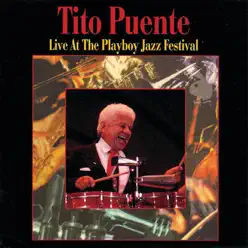 Live At the Playboy Jazz Festival - Tito Puente Live At the Playboy Jazz Festival - Tito Puente