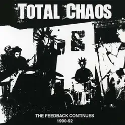 The Feedback Continues (1990-1992) - Total Chaos