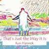 That's Just the Way It Is - Single album lyrics, reviews, download