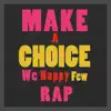 Make a Choice (We Happy Few Rap) [feat. The Stupendium] - Single album lyrics, reviews, download