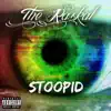 Stoopid - Single album lyrics, reviews, download
