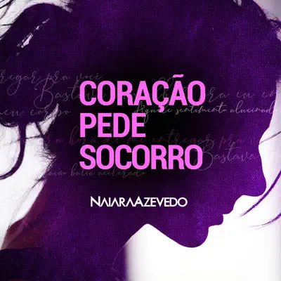 Coração Pede Socorro - Single - Naiara Azevedo