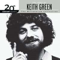 Keith Green - 20th Century Masters - The Millennium Collection: The Best of Keith Green artwork