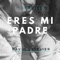 Eres Mi Padre - David Letelier lyrics