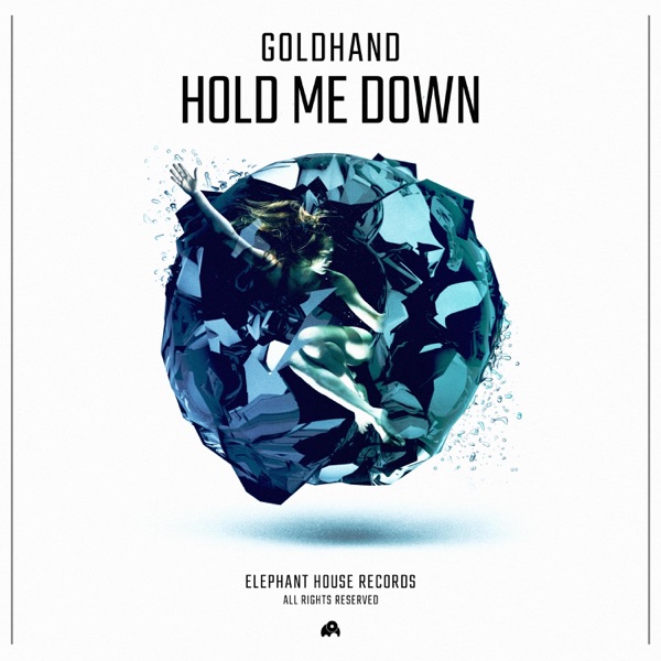 Goldhand - Hold Me Down