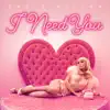 I Need You - Single album lyrics, reviews, download