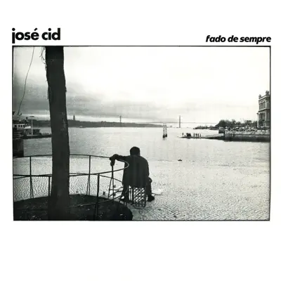 Fado De Sempre - José Cid Fado De Sempre - José Cid