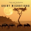 Great Migrations, Yoga and Meditation