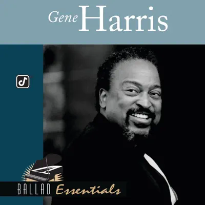 Ballad Essentials: Gene Harris - Gene Harris Ballad Essentials: Gene Harris - Gene Harris