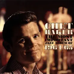 The Most Important Jazz Album of 1964/65 - Chet Baker The Most Important Jazz Album of 1964/65 - Chet Baker