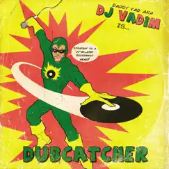 Dubcatcher by DJ Vadim album reviews, ratings, credits