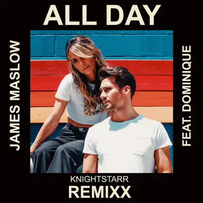 All Day (Knightstarr Remixx) [feat. Dominique] - Single - James Maslow