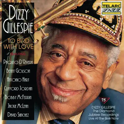 To Bird With Love (Live At the Blue Note) - Dizzy Gillespie