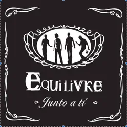 Junto a Tí - Equilivre Junto a Tí - Equilivre