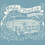 Mile Twelve - Wickwire