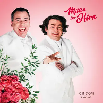 Mitten ins Hirn - Christoph & Lollo Mitten ins Hirn - Christoph & Lollo