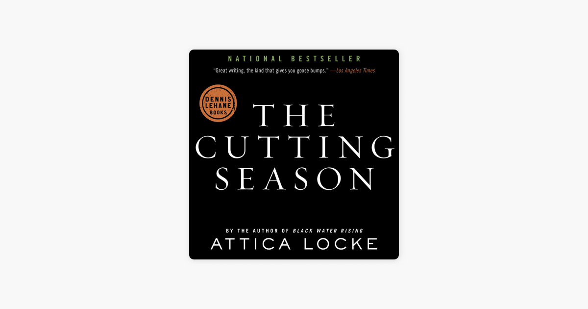 The Cutting Season - Attica Locke The Cutting Season - Attica Locke