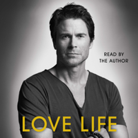 Rob Lowe - Love Life (Unabridged) artwork