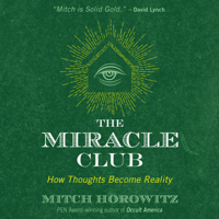 Mitch Horowitz - The Miracle Club: How Thoughts Become Reality artwork