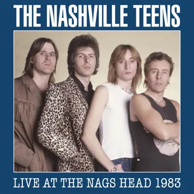Live At the Nags Head 1983 - The Nashville Teens