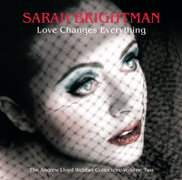 Love Changes Everything: The Andrew Lloyd Webber Collection, Vol. 2 - Andrew Lloyd Webber & Sarah Brightman