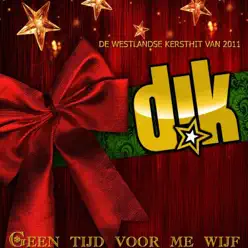 Geen tijd voor me wijf - Single - DIK Geen tijd voor me wijf - Single - DIK