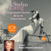 Vingt-quatre heures de la vie d'une femme - Stefan Zweig