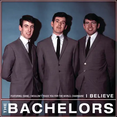 I Believe - The Bachelors