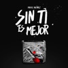 Sin Ti Es Mejor - Single