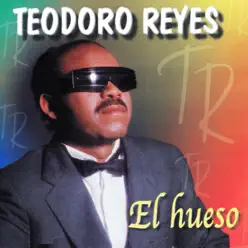 El Hueso - Teodoro Reyes El Hueso - Teodoro Reyes