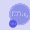 Barcelona Deep House Series, Vol. 06, 2017