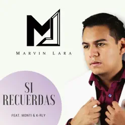 Si Recuerdas (feat. Monti & K-RLY) - Single - Marvin Lara