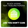 Stream & download Like You Don't Care (feat. Veselina Popova) - Single