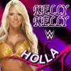 Stream & download WWE: Holla (Kelly Kelly) [feat. Desiree Jackson] - Single