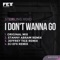 I Don't Wanna Go (DJ EFX's Klassic Dub) - Sterling Void lyrics