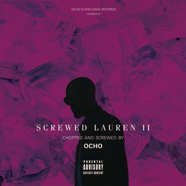 Screwed Lauren 2 (C&S Ocho Remix) - Alpha Wann