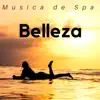 Belleza - Música de Spa para los Masajes, la Sauna, las Termas, el Relajamiento con los Sonidos de la Naturaleza album lyrics, reviews, download