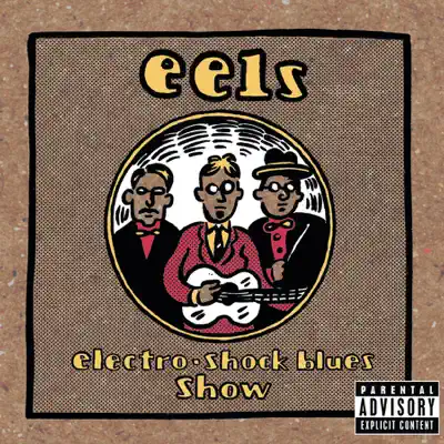 Electro-Shock Blues Show (Live) - Eels