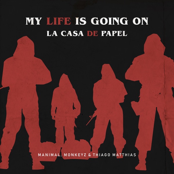 My Life Is Going on / La Casa De Papel (feat. Thiago Matthias) [Manimal, Monkeyz (BR) & Thiago Matthias Remix] - Single - Manimal, Cecilia Krull & Monkeyz (BR)