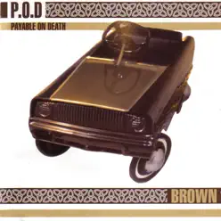 Brown (Re-Mastered) - P.o.d.