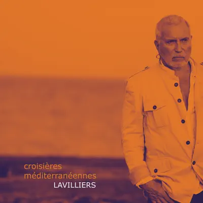 Croisières méditerranéennes - Single - Bernard Lavilliers