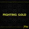 Fighting Gold - Single album lyrics, reviews, download