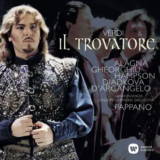 Verdi: Il trovatore by Roberto Alagna, Angela Gheorghiu, Thomas Hampson, London Symphony Orchestra & Antonio Pappano album reviews, ratings, credits